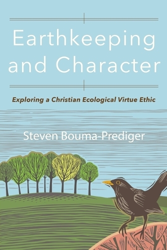 Паперова книга «Earthkeeping and Character: Exploring a Christian Ecological Virtue Ethic», автор Стівен Бума-Предігер - фото №1