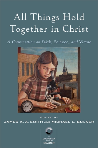 Паперова книга «All Things Hold Together in Christ - A Conversation on Faith, Science, and Virtue», автор Майкл Л. Ґулкер - фото №1