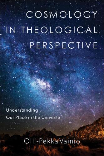 Бумажная книга «Cosmology in Theological Perspective – Understanding Our Place in the Universe», автор Олли-Пекка Вайнио - фото №1
