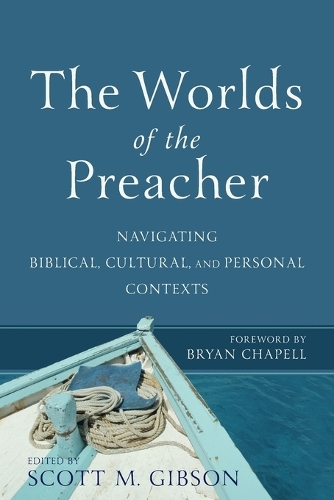 Бумажная книга «The Worlds of the Preacher – Navigating Biblical, Cultural, and Personal Contexts», автор Брайан Чапелл - фото №1