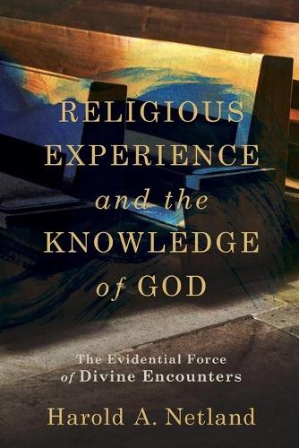 Бумажная книга «Religious Experience and the Knowledge of God – The Evidential Force of Divine Encounters», автор Гарольд А. Нетланд - фото №1