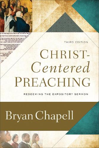 Бумажная книга «Christ–Centered Preaching – Redeeming the Expository Sermon», автор Брайан Чапелл - фото №1