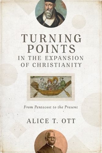 Бумажная книга «Turning Points in the Expansion of Christianity – From Pentecost to the Present», автор Алиса Т. Отт - фото №1
