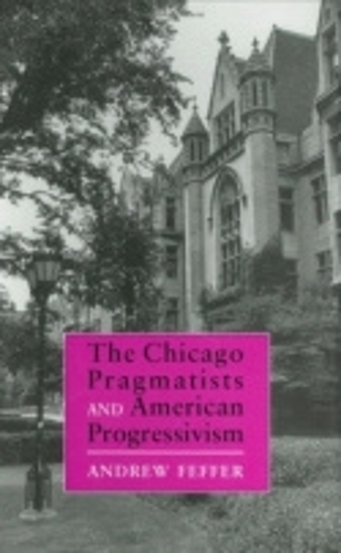 Бумажная книга «The Chicago Pragmatists and American Progressivism», автор Эндрю Феффер - фото №1