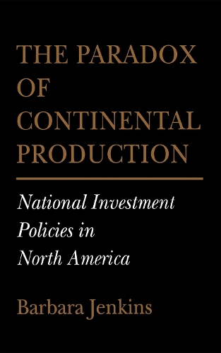 Бумажная книга «The Paradox of Continental Production: National Investment Policies in North America», автор Барбара Дженкинс - фото №1