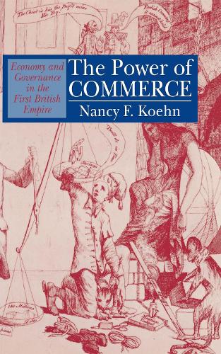 Бумажная книга «The Power of Commerce: Economy and Governance in the First British Empire», автор Нэнси Ф. Кон - фото №1