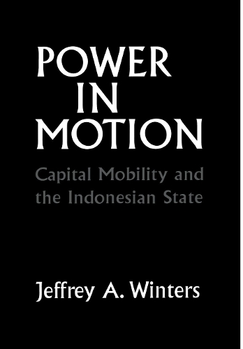 Бумажная книга «Power in Motion: Capital Mobility and the Indonesian State», автор Джеффри А. Уинтерс - фото №1