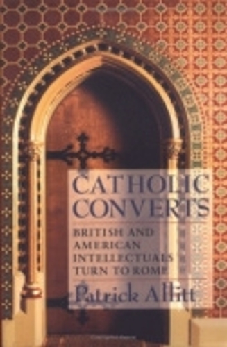 Бумажная книга «Catholic Converts: British and American Intellectuals Turn to Rome», автор Патрик Аллитт - фото №1