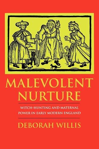 Бумажная книга «Malevolent Nurture: Witch-Hunting and Maternal Power in Early Modern England», автор Дебора Уиллис - фото №1
