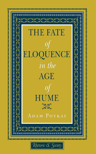 Паперова книга «The Fate of Eloquence in the Age of Hume», автор Адам Поткей - фото №1