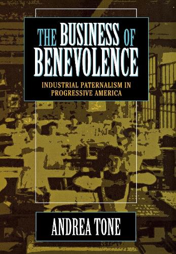Бумажная книга «The Business of Benevolence: Industrial Paternalism in Progressive America», автор Андреа Тоун - фото №1