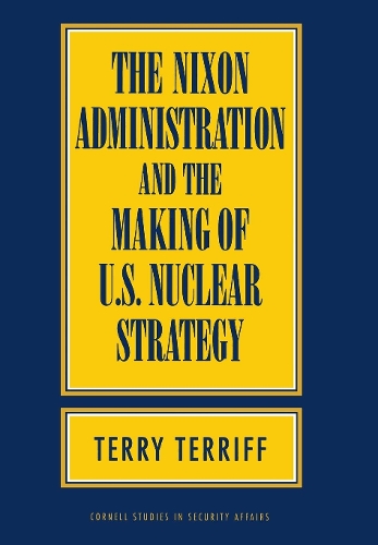 Паперова книга «The Nixon Administration and the Making of U.S. Nuclear Strategy», автор Террі Терріфф - фото №1