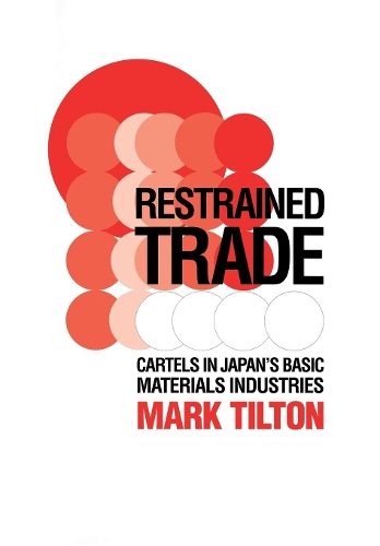 Бумажная книга «Restrained Trade: Cartels in Japan's Basic Materials Industries», автор Марк Тилтон - фото №1