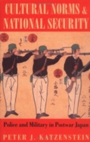 Бумажная книга «Cultural Norms and National Security: Police and Military in Postwar Japan», автор Питер Дж. Катценштейн - фото №1