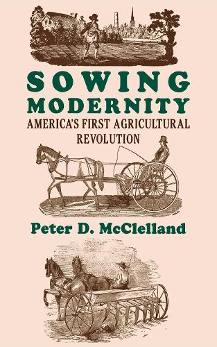 Паперова книга «Sowing Modernity: America's First Agricultural Revolution», автор Пітер Д. МакКлелланд - фото №1