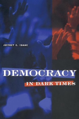 Бумажная книга «Democracy in Dark Times», автор Джеффри К. Айзек - фото №1