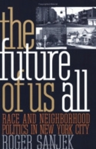 Бумажная книга «The Future of Us All: Race and Neighborhood Politics in New York City», автор Роджер Санджек - фото №1