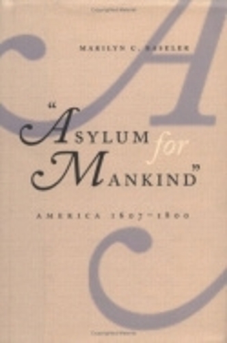 Паперова книга «Asylum for Mankind: America, 1607–1800», автор Мерилін К. Бейселер - фото №1