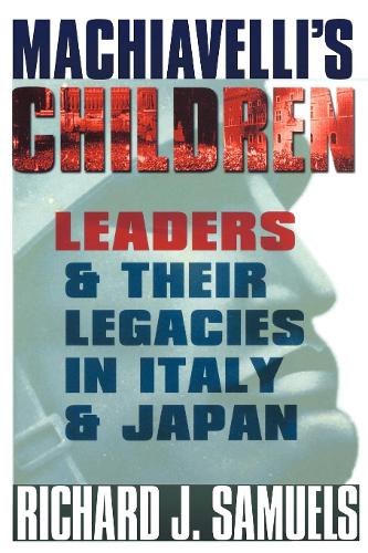 Бумажная книга «Machiavelli's Children: Leaders and Their Legacies in Italy and Japan», автор Ричард Дж. Сэмюэлс - фото №1