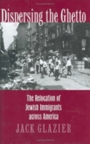 Бумажная книга «Dispersing the Ghetto: The Relocation of Jewish Immigrants across America», автор Джек Глейзер - фото №1