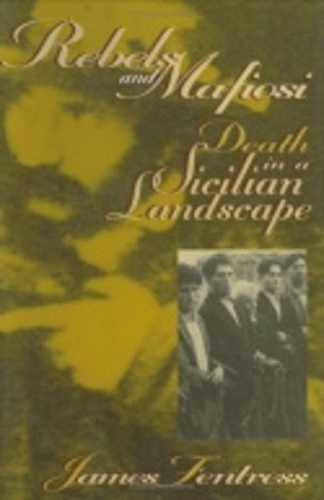 Бумажная книга «Rebels and Mafiosi: Death in a Sicilian Landscape», автор Джеймс Фентресс - фото №1