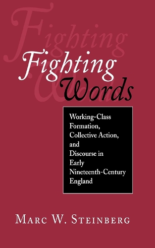 Бумажная книга «Fighting Words: Working-Class Formation, Collective Action, and Discourse in Early Nineteenth-Century England», автор Марк В. Штейнберг - фото №1