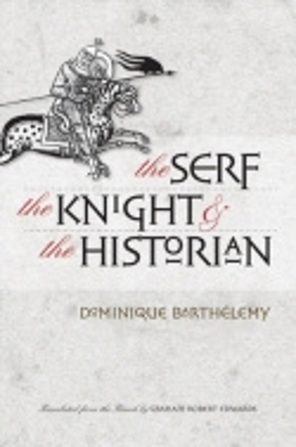 Бумажная книга «The Serf, the Knight, and the Historian», автор Доминик Бартелеми - фото №1