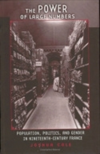 Бумажная книга «The Power of Large Numbers: Population, Politics, and Gender in Nineteenth-Century France», автор Джошуа Коул - фото №1