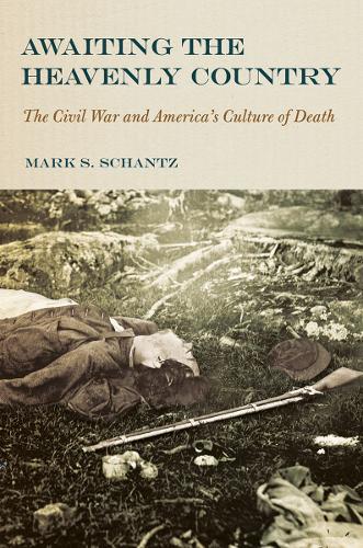 Бумажная книга «Awaiting the Heavenly Country: The Civil War and America's Culture of Death», автор Марк С. Шанц - фото №1