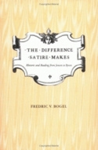Бумажная книга «The Difference Satire Makes: Rhetoric and Reading from Jonson to Byron», автор Фредрик В. Богель - фото №1