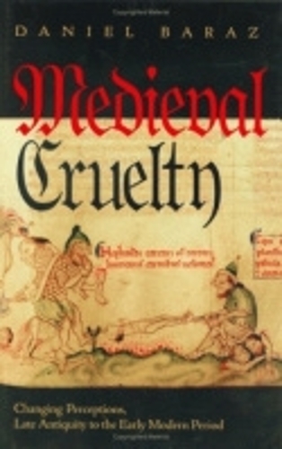 Бумажная книга «Medieval Cruelty: Changing Perceptions, Late Antiquity to the Early Modern Period», автор Дэниел Бараз - фото №1