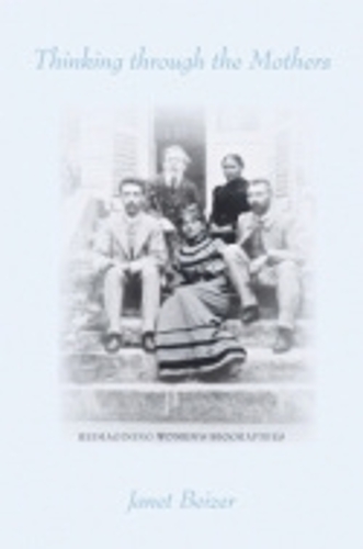 Бумажная книга «Thinking through the Mothers: Reimagining Women's Biographies», автор Джанет Бейзер - фото №1
