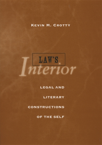 Бумажная книга «Law's Interior: Legal and Literary Constructions of the Self», автор Кевин Кротти - фото №1