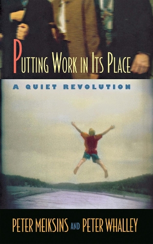 Паперова книга «Putting Work in Its Place: A Quiet Revolution», авторів Пітер Мейксінс, Пітер Уоллі - фото №1