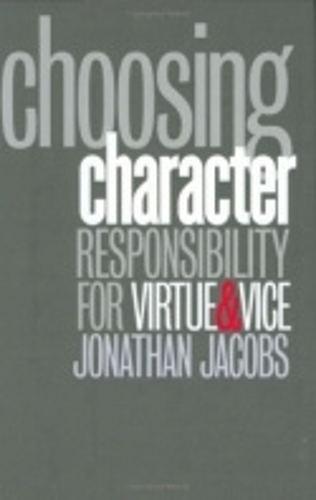 Паперова книга «Choosing Character: Responsibility for Virtue and Vice», автор Джонатан Джейкобс - фото №1