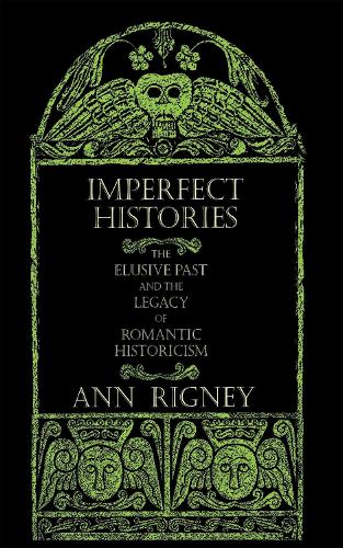Паперова книга «Imperfect Histories: The Elusive Past and the Legacy of Romantic Historicism», автор Енн Рігні - фото №1