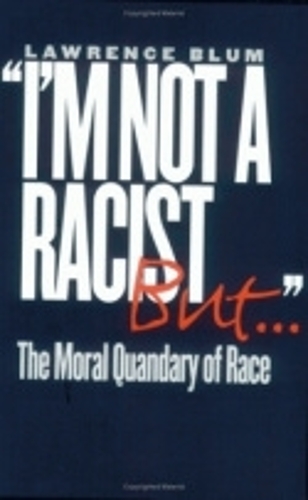 Паперова книга «"I'm Not a Racist, But...": The Moral Quandary of Race», автор Лоуренс Блюм - фото №1