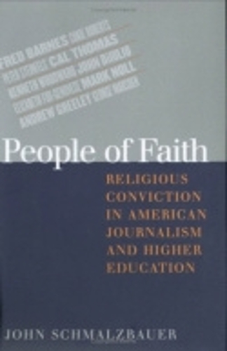 Бумажная книга «People of Faith: Religious Conviction in American Journalism and Higher Education», автор Джон Шмальцбауэр - фото №1