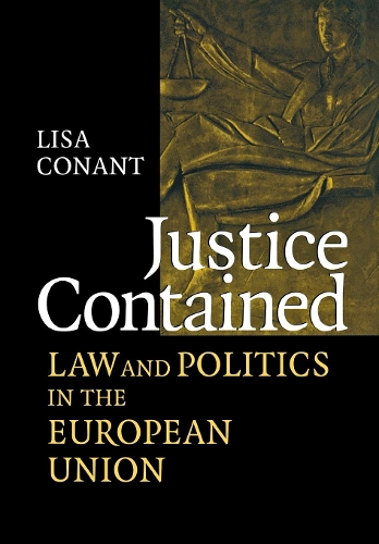 Паперова книга «Justice Contained: Law and Politics in the European Union», автор Ліза Дж. Конант - фото №1