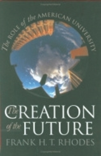 Бумажная книга «The Creation of the Future: The Role of the American University», автор Фрэнк Х. Т. Родс - фото №1