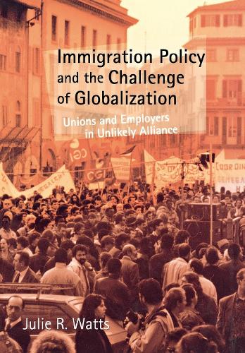 Бумажная книга «Immigration Policy and the Challenge of Globalization: Unions and Employers in Unlikely Alliance», автор Джули Р. Уоттс - фото №1