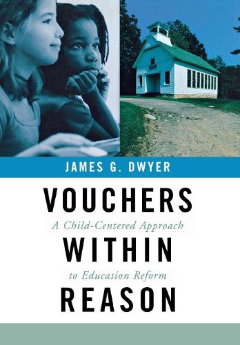 Бумажная книга «Vouchers within Reason: A Child-Centered Approach to Education Reform», автор Джеймс Г. Дуайер - фото №1