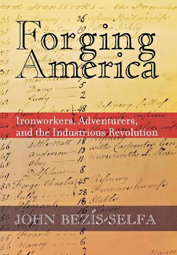 Бумажная книга «Forging America: Ironworkers, Adventurers, and the Industrious Revolution», автор Джон Безис-Селфа - фото №1