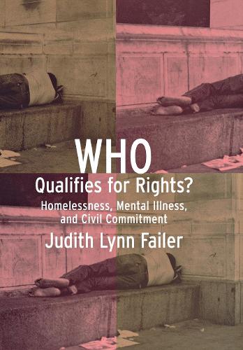 Бумажная книга «Who Qualifies for Rights?: Homelessness, Mental Illness, and Civil Commitment», автор Джудит Линн Фейлер - фото №1