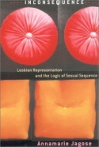 Бумажная книга «Inconsequence: Lesbian Representation and the Logic of Sexual Sequence», автор Аннамария Ягозе - фото №1