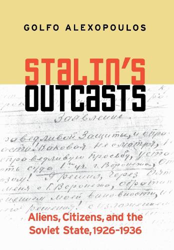 Паперова книга «Stalin's Outcasts: Aliens, Citizens, and the Soviet State, 1926–1936», автор Гольфо Алексопулос - фото №1