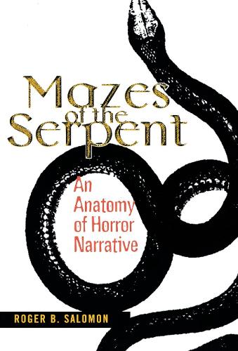 Паперова книга «Mazes of the Serpent: An Anatomy of Horror Narrative», автор Роджер Б. Саломон - фото №1