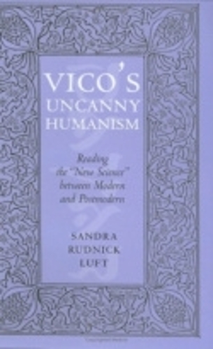Бумажная книга «Vico's Uncanny Humanism: Reading the "New Science" between Modern and Postmodern», автор Сандра Рудник Люфт - фото №1