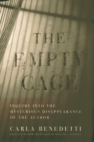 Бумажная книга «The Empty Cage: Inquiry into the Mysterious Disappearance of the Author», автор Карла Бенедетти - фото №1