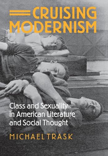 Паперова книга «Cruising Modernism: Class and Sexuality in American Literature and Social Thought», автор Майкл Траск - фото №1